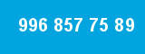996 857 75 89 996 857 75 89